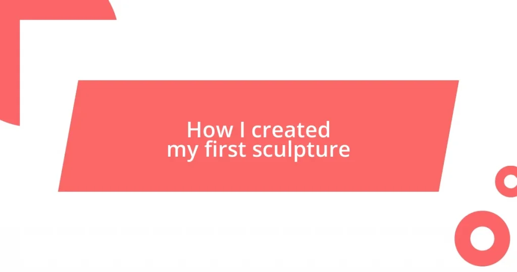 How I created my first sculpture