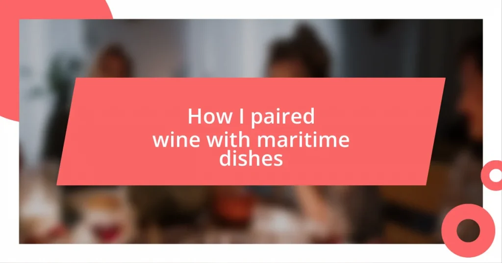 How I paired wine with maritime dishes