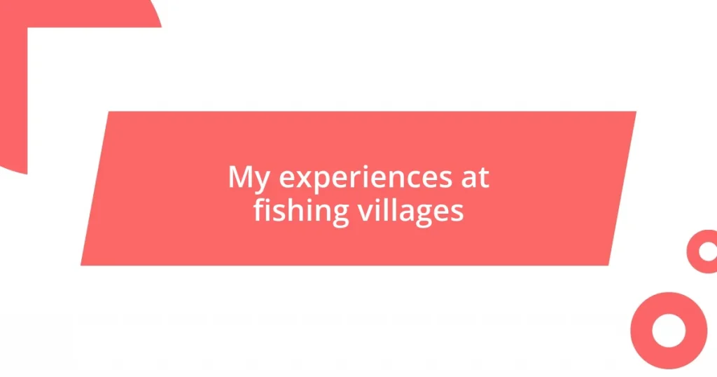 My experiences at fishing villages