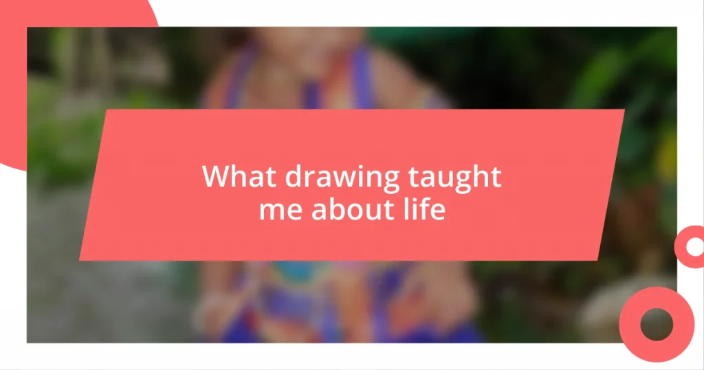 What drawing taught me about life