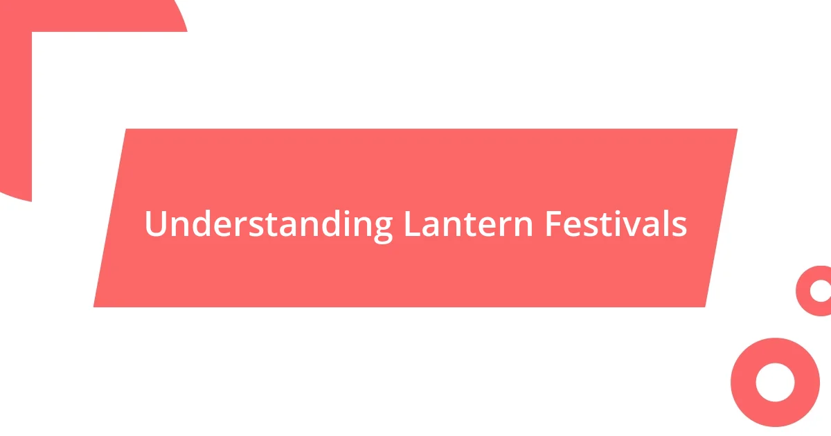 Understanding Lantern Festivals