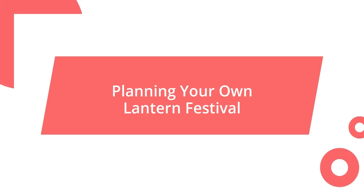 Planning Your Own Lantern Festival